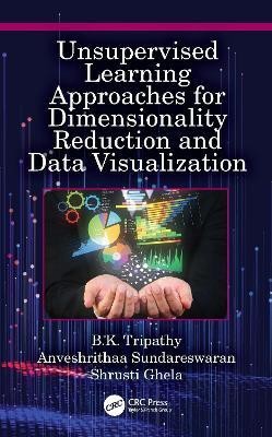 Unsupervised Learning Approaches for Dimensionality Reduction and Data Visualization(English, Hardcover, Tripathy B.K.)