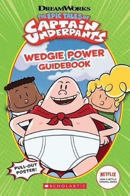 Wedgie Power Guidebook (the Epic Tales of Captain Underpants TV Series)(English, Paperback, Howard Kate)