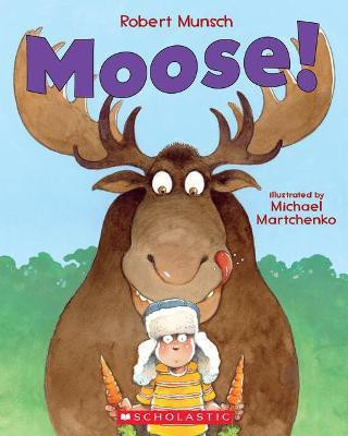 Moose!(English, Paperback, Munsch Robert)