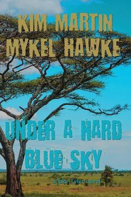 Under a Hard Blue Sky(English, Paperback, Martin Kim)