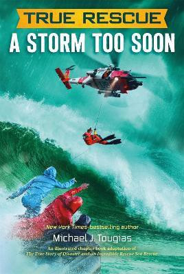 True Rescue: A Storm Too Soon(English, Paperback, Tougias Michael J.)