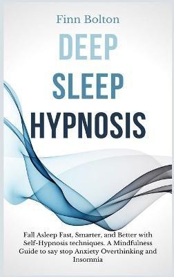 Deep Sleep Hypnosis(English, Hardcover, Bolton Finn)