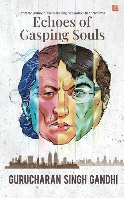 Echoes of Gasping Souls(English, Paperback, Gandhi Gurucharan Singh)