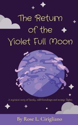 The Return of the Violet Full Moon(English, Paperback, Cirigliano Rose L)