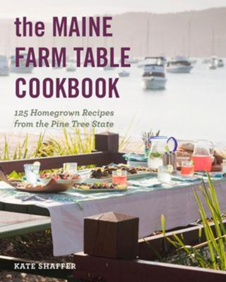 The Maine Farm Table Cookbook(English, Paperback, Shaffer Kate)