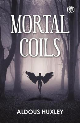 Mortal Coils(English, Paperback, Huxley Aldous)
