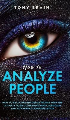 How to Analyze People(English, Hardcover, Tony Brain)