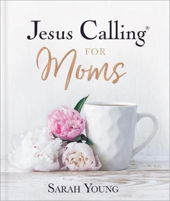 Jesus Calling for Moms, Padded Hardcover, with Full Scriptures(English, Hardcover, Young Sarah)