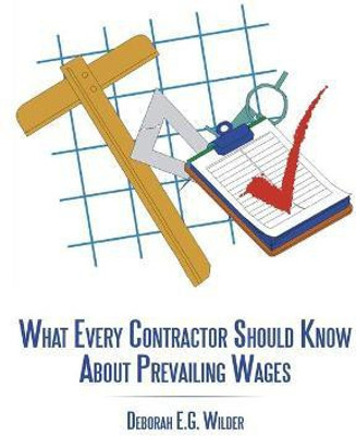 What Every Contractor Should Know About Prevailing Wages(English, Paperback, Wilder Deborah E. G.)