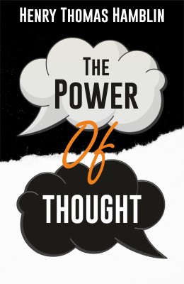 The Power Of Thought(Paperback, HENRY THOMAS HAMBLIN)