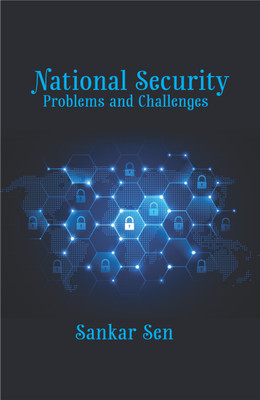 National Security: Problems and Challenges(Hardcover, Sankar Sen)