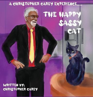 The Happy Sassy Cat(English, Hardcover, Carey Christopher)