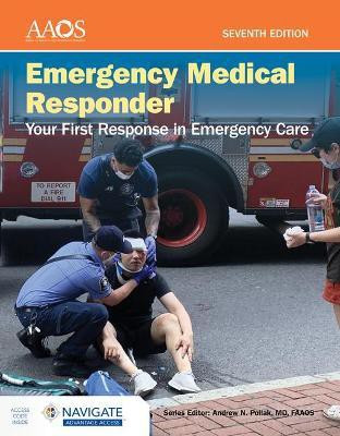 Emergency Medical Responder: Your First Response in Emergency Care Includes Navigate Advantage Access(English, Paperback, American Academy of Orthopaedic Surgeons (AAOS))
