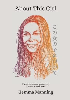 About This Girl(English, Paperback, Manning Gemma Louise)