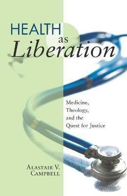 Health as Liberation(English, Paperback, Campbell Alastair V)