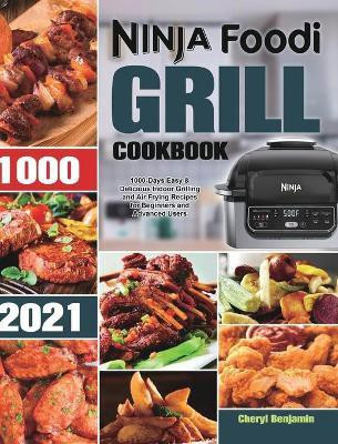 Ninja Foodi Grill Cookbook 2021(English, Hardcover, Benjamin Cheryl)