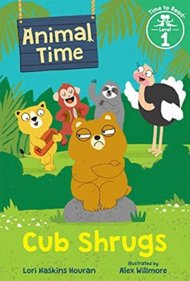 Cub Shrugs (Animal Time: Time to Read, Level 1)(English, Paperback, Houran Lori Haskins)