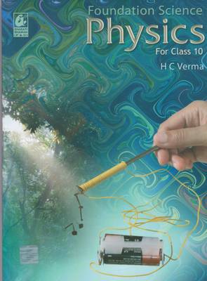 Foundation Science Physics Class - 10 H C VERMA