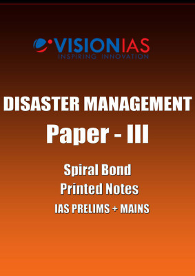 Study Material Of Disaster Management By Vision IAS Pre Cum MAINS(Spiralbound, Team of Vision IAS)