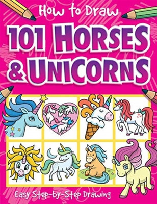 How to Draw 101 Horses and Unicorns - A Step By Step Drawing Guide for Kids(English, Paperback, Lambert Nat)