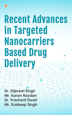 Recent Advances In Targeted Nanocarriers Based Drug Delivery(Paperback, Dr Dilpreet Singh, Mr. Karan Razdan, Dr. Prashant Tiwari, Mr. Kuldeep Singh)