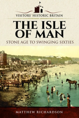 Visitors' Historic Britain: The Isle of Man(English, Paperback, Richardson Matthew)