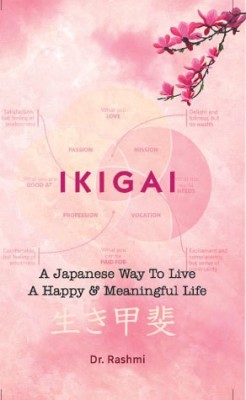 Ikigai(English, Paperback, Rashmi Dr)