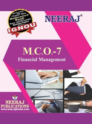 Neeraj Self Help Books For IGNOU : MCO-7 FINANCIAL MANAGEMENT ( BAG-New Sem System CBCS Syllabus ) (Ch.-Wise Ref. Book With Prev. Year Solved Qn Papers) - English Medium - LATEST EDITION(Paperback / Perfect, Neeraj Publications Think Tank) Neeraj Self Help Books For IGNOU : MCO-7 FINANCIAL MANAGEMENT ( BAG-New Sem System CBCS Syllabus ) (Ch.-Wise Ref. Book With Prev. Year Solved Qn Papers) - English Medium - LATEST EDITION(Paperback / Perfect, Neeraj Publications Think Tank)