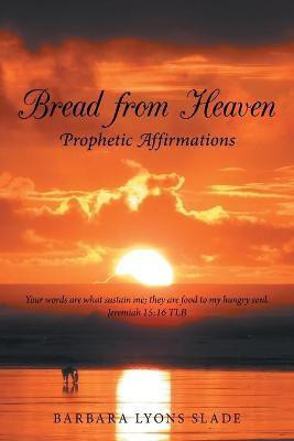 Bread from Heaven(English, Paperback, Slade Barbara Lyons)