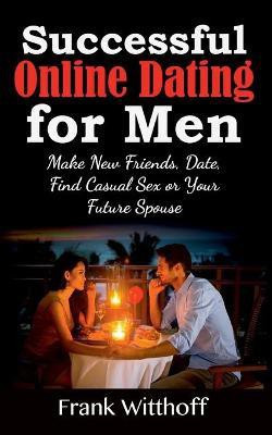 Successful Online Dating for Men(English, Paperback, Witthoff Frank)