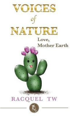 Voices of Nature -Love, Mother Earth(English, Paperback, Tristan Weinstein Racquel V)