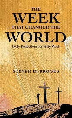 The Week That Changed the World(English, Hardcover, Brooks Steven D)