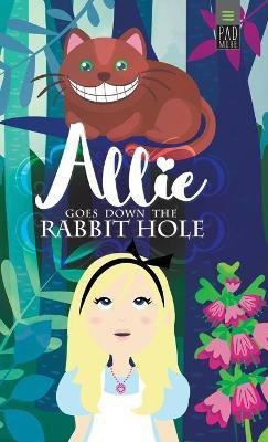 Allie Goes Down The Rabbit Hole(English, Hardcover, Carroll Lewis)