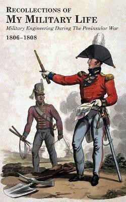 RECOLLECTIONS OF MY MILITARY LIFE 1806-1808 Military Engineering During The Peninsular War Volume 2(English, Paperback, Landmann George T)