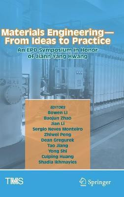 Materials Engineering-From Ideas to Practice: An EPD Symposium in Honor of Jiann-Yang Hwang(English, Hardcover, unknown)