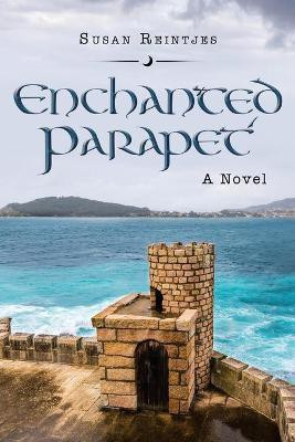 Enchanted Parapet(English, Paperback, Reintjes Susan)