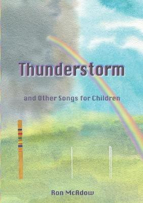 The Thunderstorm and Other Songs for Children(English, Paperback, McAdow Ron)