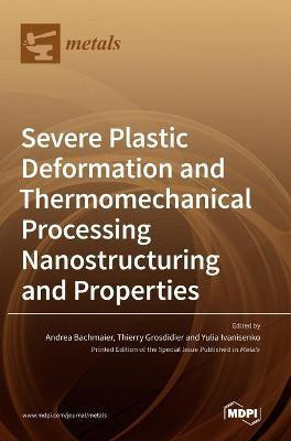 Severe Plastic Deformation and Thermomechanical Processing(English, Hardcover, unknown)