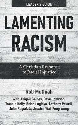 Lamenting Racism Leader's Guide(English, Paperback, Muthiah Rob)