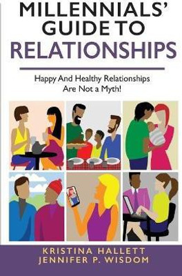 Millennials' Guide to Relationships(English, Paperback, Wisdom Jennifer)