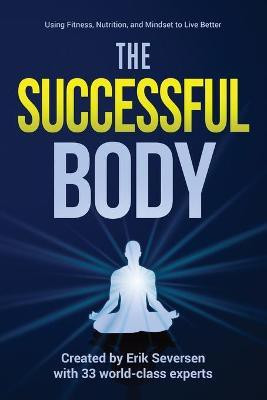 The Successful Body(English, Paperback, Seversen Erik)