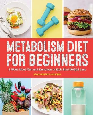 Metabolism Diet for Beginners(English, Paperback, MA Megan Johnson McCullough)
