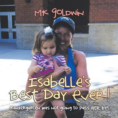 Isabelle's Best Day Ever!(English, Paperback, Goldwin Mk)