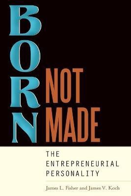 Born, Not Made(English, Hardcover, Fisher James L.)