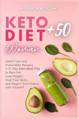 Keto Diet for Women + 50(English, Paperback, Baggins Adele)