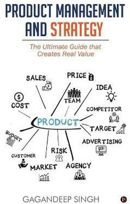 Product Management and Strategy  - The Ultimate Guide that Creates Real Value(English, Paperback, Gagandeep Singh)