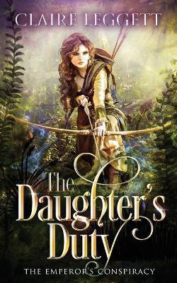 The Daughter's Duty(English, Paperback, Leggett Claire)