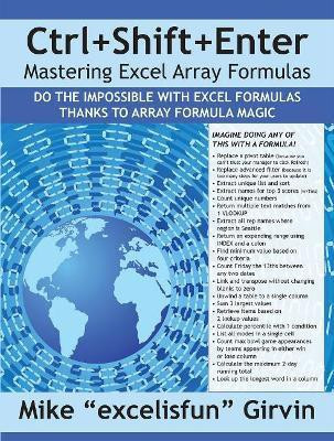 Ctrl+Shift+Enter Mastering Excel Array Formulas(English, Paperback, Girvin Mike)