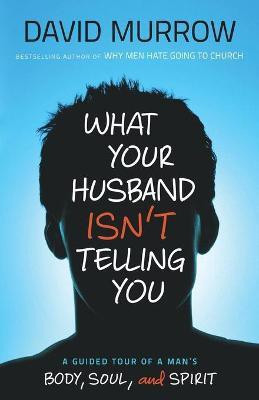 What Your Husband Isn'T Telling You(English, Paperback, Murrow D)