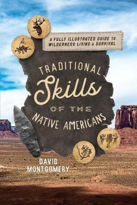 Traditional Skills of the Native Americans(English, Paperback, Montgomery David)